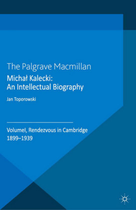 Micha? Kalecki: An Intellectual Biography