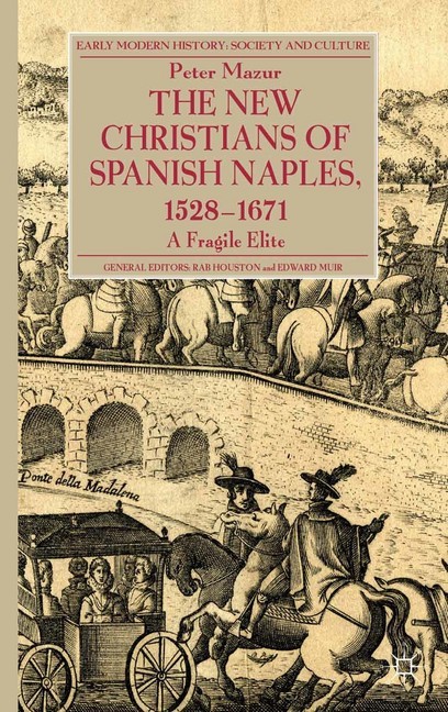 The New Christians of Spanish Naples 1528-1671 main product photo