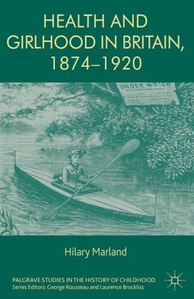 Health and Girlhood in Britain, 1874-1920