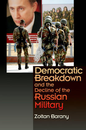 Democratic Breakdown and the Decline of the Russian Military