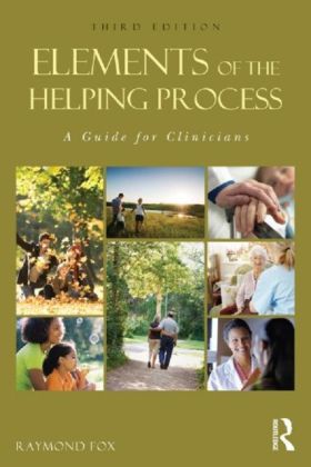 Elements of the Helping Process: A Guide for Clinicians, Third Edition