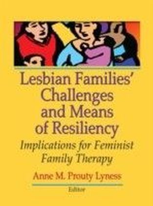 Lesbian Families' Challenges and Means of Resiliency