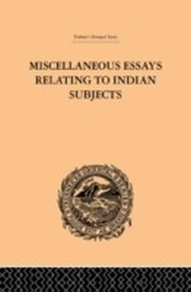 Miscellaneous Essays Relating to Indian Subjects