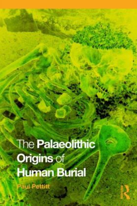 Palaeolithic Origins of Human Burial