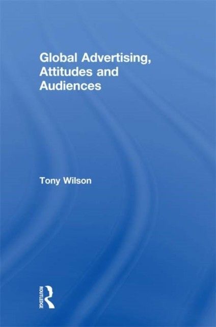 Global Advertising, Attitudes, and Audiences main product photo