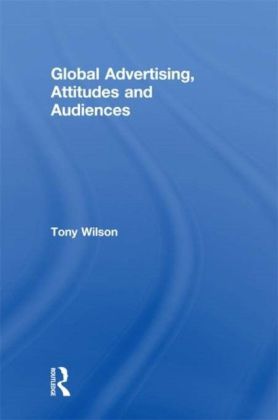 Global Advertising, Attitudes, and Audiences