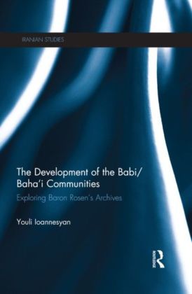 Development of the Babi/Baha'i Communities:Exploring Baron Rosen's Archives
