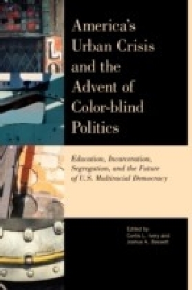 America's Urban Crisis and the Advent of Color-Blind Politics