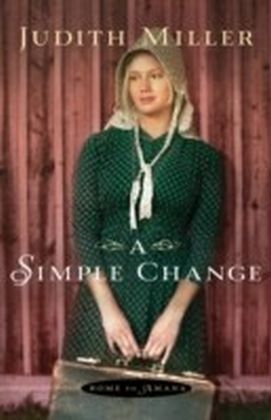 Simple Change, A (Home to Amana Book No.2)