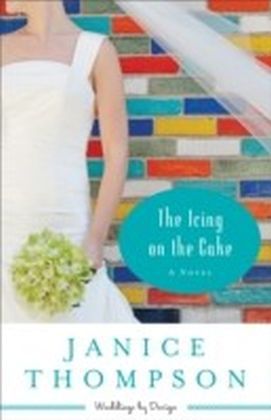 Icing on the Cake, The (Weddings by Design Book, No.2)