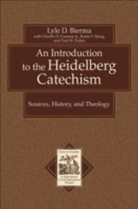 Introduction to the Heidelberg Catechism, An (Texts and Studies in Reformation and Post-Reformation Thought)