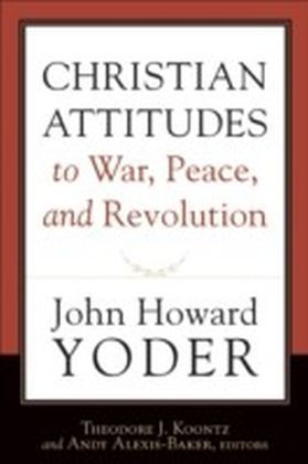 Christian Attitudes to War, Peace, and Revolution