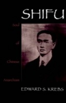 Shifu, Soul of Chinese Anarchism