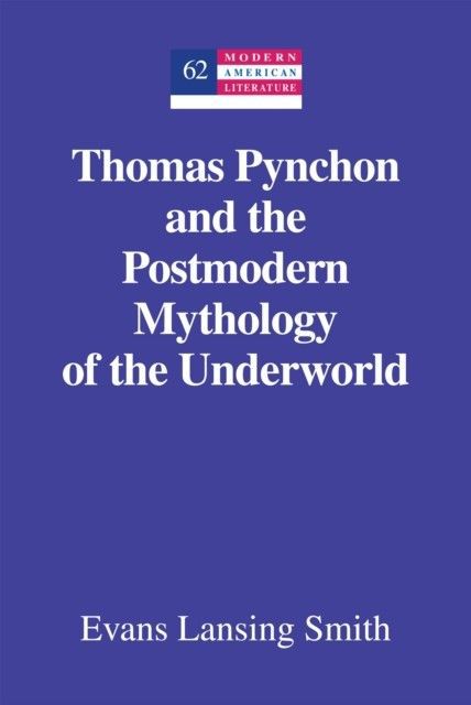 Thomas Pynchon and the Postmodern Mythology of the Underworld main product photo