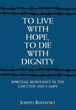 To Live with Hope, to Die with Dignity