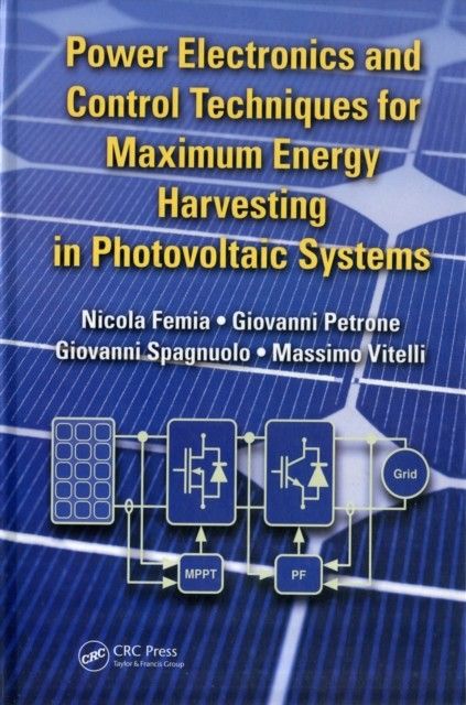 Power Electronics and Control Techniques for Maximum Energy Harvesting in Photovoltaic Systems main product photo
