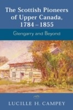 Scottish Pioneers of Upper Canada, 1784-1855