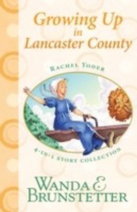 Rachel Yoder Story Collection 2--Growing Up
