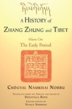 History of Zhang Zhung and Tibet, Volume One