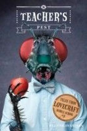 Tales from Lovecraft Middle School No.3: Teacher's Pest
