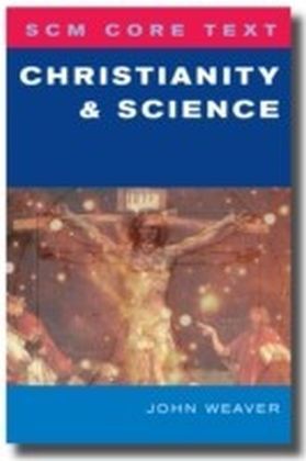 SCM Core Text Christianity and Science