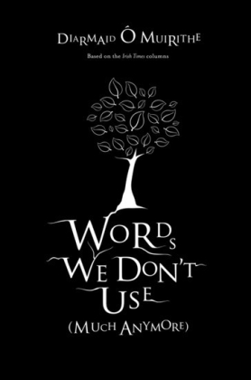Words We Don't Use (Much Anymore)