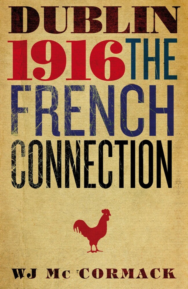 Dublin Easter 1916 The French Connection main product photo