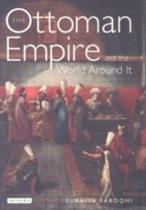 The Ottoman Empire and the World around it