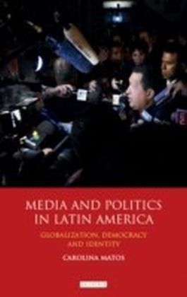 Media and Politics in Latin America