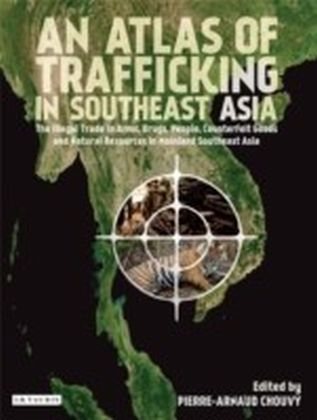 Atlas of Trafficking in Southeast Asia, An