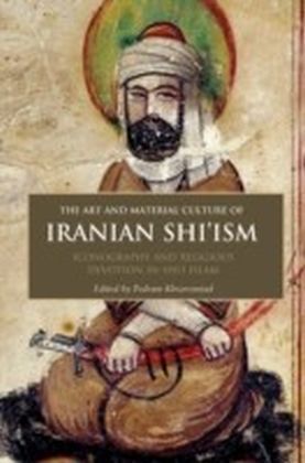 Art and Material Culture of Iranian Shi'ism