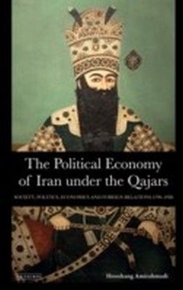 The Political Economy of Iran under the Qajars