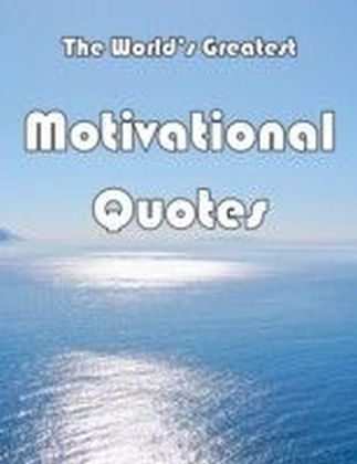 World's Greatest Motivational Quotes