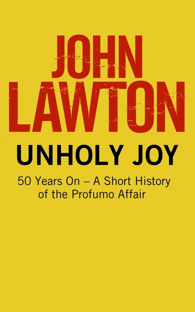 Unholy Joy: 50 Years On - A Short History of the Profumo Affair main product photo