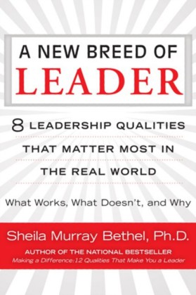 A 8 Leadership Qualities That Matter Most in the Real World What Works, What Doesn't, and Why