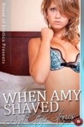 When Amy Shaved and Other Stories