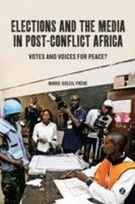 Elections and the Media in Post-Conflict Africa