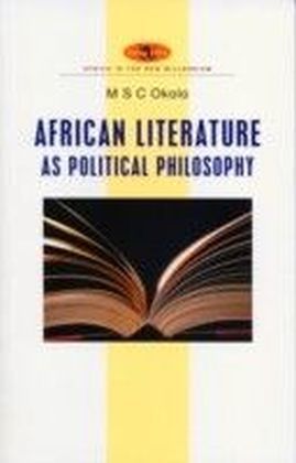 African Literature as Political Philosophy