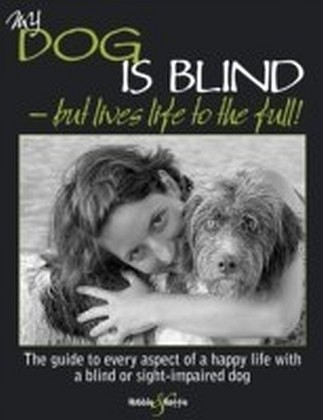 My dog is blind - but lives life to the full!