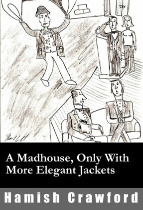 A Madhouse, Only With More Elegant Jackets