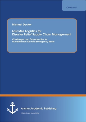Last Mile Logistics for Disaster Relief Supply Chain Managemen...