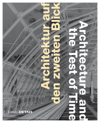 Architektur auf den zweiten Blick / Architecture and the Test of Time