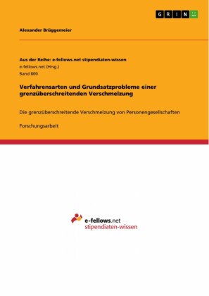 Verfahrensarten und Grundsatzprobleme einer grenzüberschreitenden Verschmelzung