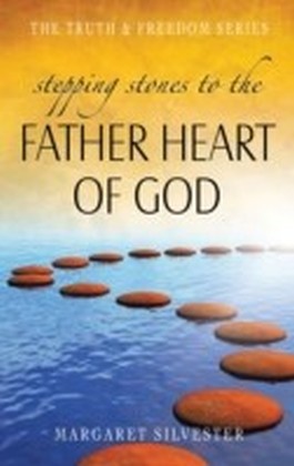 Stepping Stones to the Father Heart of God