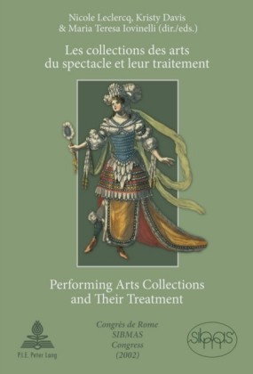 Les collections des arts du spectacle et leur traitement Performing Arts Collections and Their Treatment