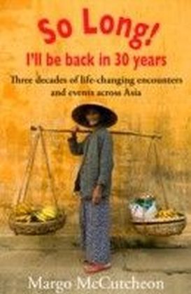 So Long! I'll Be Back In 30 Years