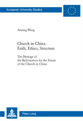 Church in China: Faith, Ethics, Structure