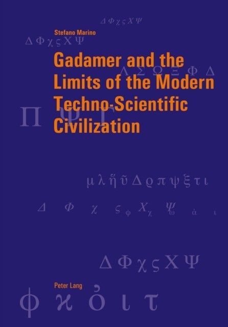 Gadamer and the Limits of the Modern Techno-Scientific Civilization main product photo