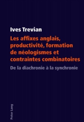 Les affixes anglais, productivite, formation de neologismes et contraintes combinatoires