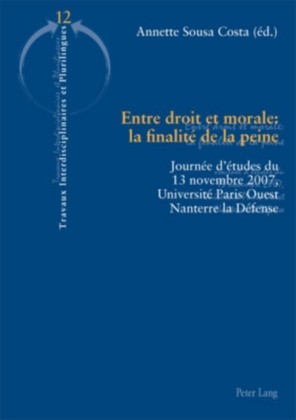 Entre droit et morale : la finalite de la peine